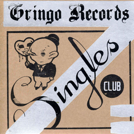 Gringo Singles Club #3 gringo records release WAAT021